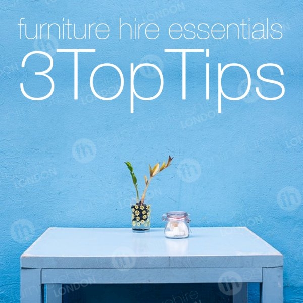 3 Top Tips For Your Furniture Hire Essentials 3 Top Tips For Your Furniture Hire Essentials